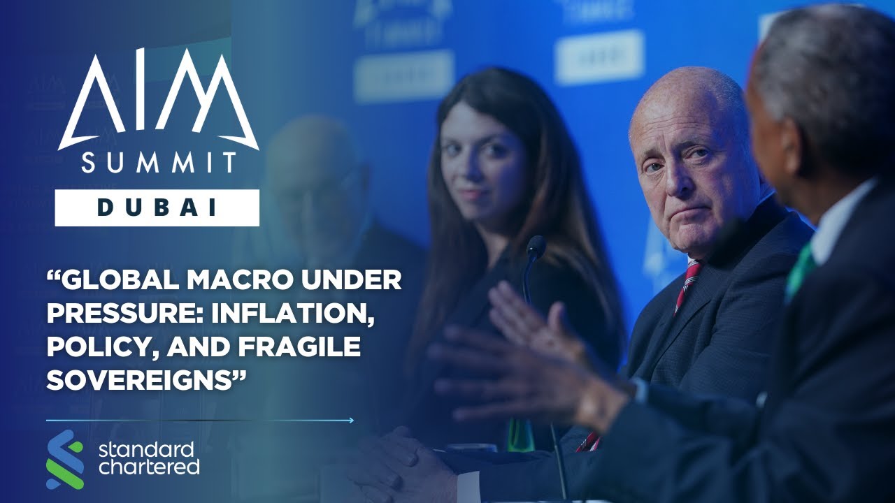Global Macro Under Pressure: Inflation, Policy, and Fragile Sovereigns | AIM Summit Dubai 2025