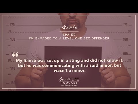 Secret Life (139) - Genie: I’m Engaged to a Level One Sex Offender