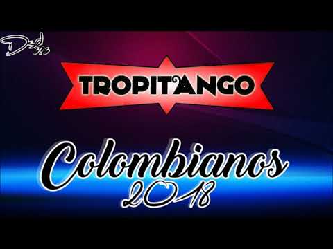 COLOMBIANOS 2018 Enganchados Tropitango l Dsd 383 l