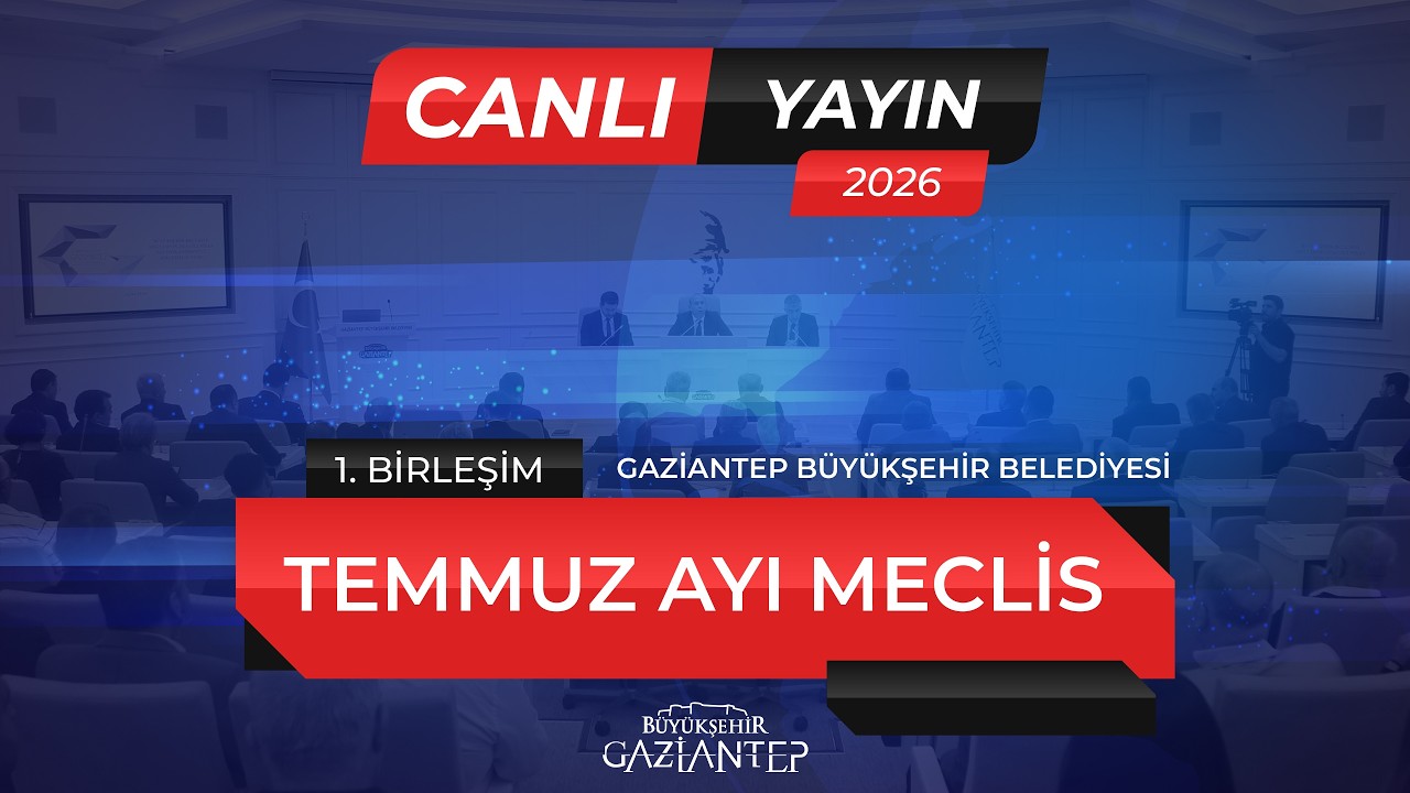 Temmuz Ayı Meclis Toplantısı 1. Birleşim