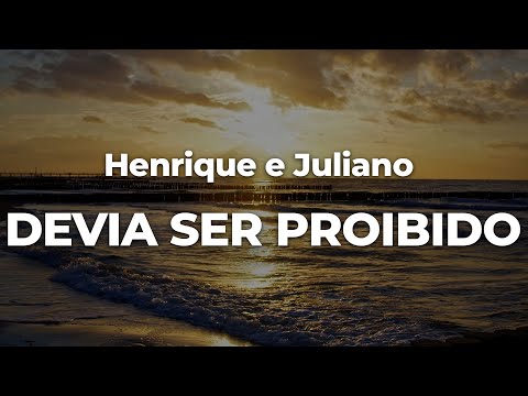 Henrique e Juliano - DEVIA SER PROIBIDO (Letra/Lyrics) | Official Music Video