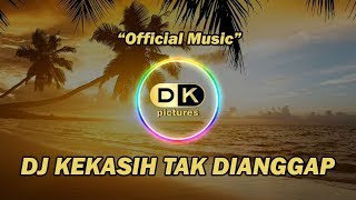 Download lagu DJ Kekasih Tak Dianggap (Remix Santai Full Bass) mp3