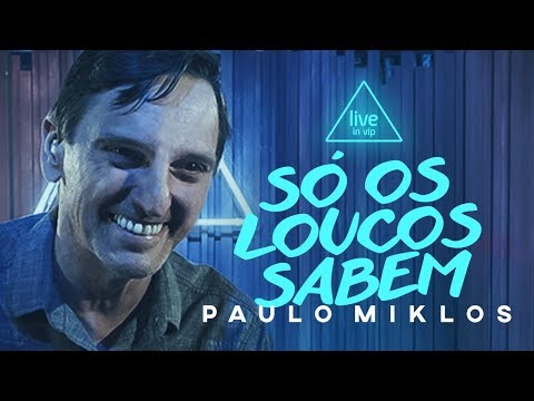 ANALAGA, Paulo Miklos - Só Os Loucos Sabem (Live In Vip)