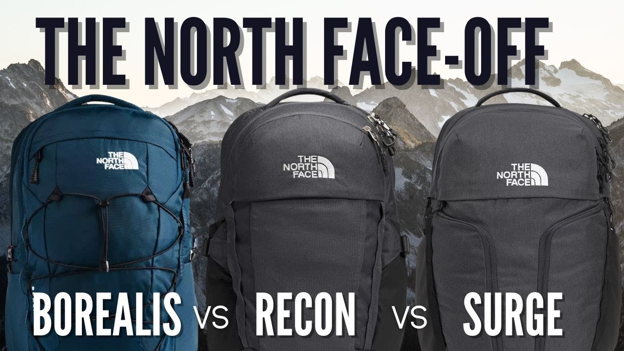 North Face Borealis vs Recon vs Surge 2022