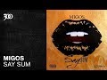 Migos - Say Sum | 300 Ent (Official Audio)