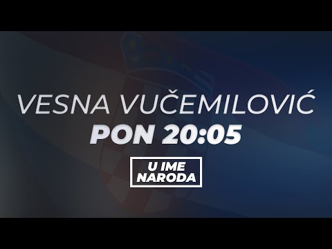 U IME NARODA - Vesna Vučemilović - DANAS U 20:05
