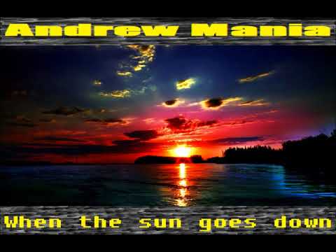 Andrew Mania - When the sun goes down