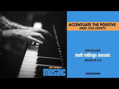 Matt Rollings | "Accentuate The Positive (feat. Lyle Lovett)"