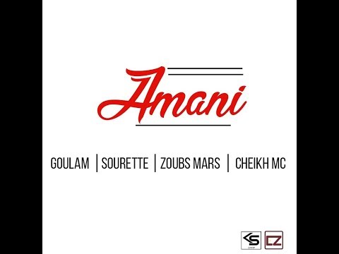 Amani - Goulam, Sourette, Zoubs Mars, Cheikh Mc