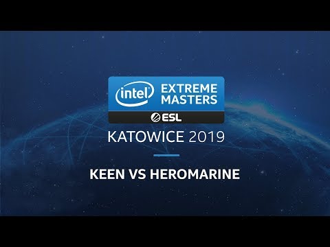 SC2 - KeeN [T] vs. HeRoMaRinE [T] - Quarterfinals - B1 - IEM Katowice 2019
