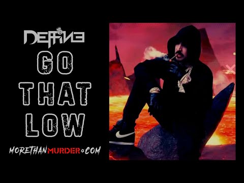 Deffine- Go That Low
