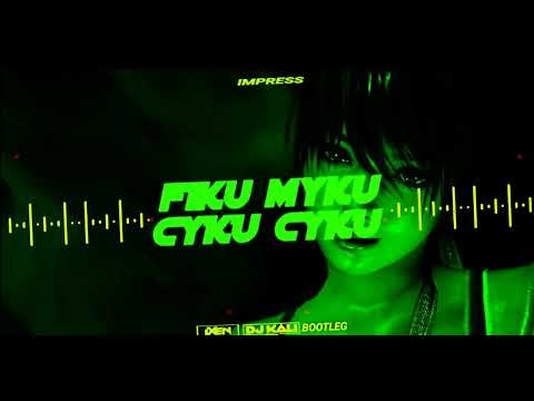 IMPRESS- FIKU MYKU  CYKU CYKU ( iXeN & DJ KALI Bootleg )