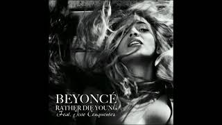 Beyonce- Rather Die Young (Official Audio)