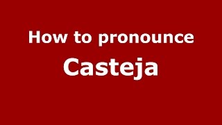 How to pronounce Casteja