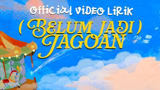 Lirik Lagu (Belum Jadi) Jagoan - Deabdil: Kalu Kamu Cari Jagoan Ayo Coba Kita Pendekata