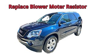 Easy Diy Guide: Replace Blower Motor Resistor On 2008 Gmc Acadia Slt1