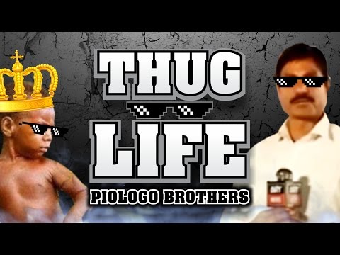 Thug Life Piologo Brothers #1