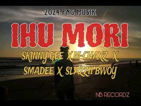 IHU MORI_-_SLAZZII X SKINNY_GEE X SMA DEE X M CHAXZ