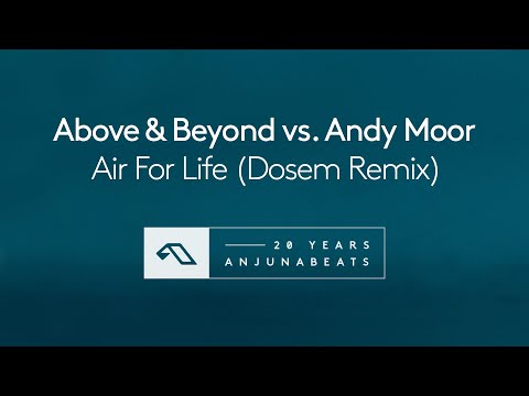 Above & Beyond vs. Andy Moor - Air For Life (Dosem Remix)