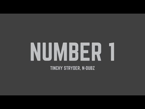 Tinchy Stryder - Number 1 (feat. N-Dubz) (Lyrics)