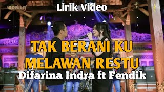 Download lagu TAK BERANI KU MELAWAN RESTU - Difarina Indra Adella ft Fendik Adella Om Adella LIRIK VIDEO mp3