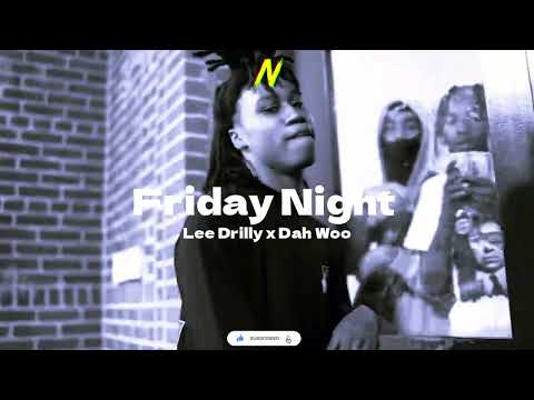 Lee Drilly x Dah Woo - Friday Night (Official Audio)