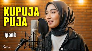 Download lagu KUPUJA PUJA - IPANK | Reggae Cover by Ameera mp3