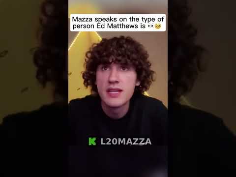 Mazza speaks on the type of person Ed Matthews is 👀🥺 #kick #fyp #mazzal20
