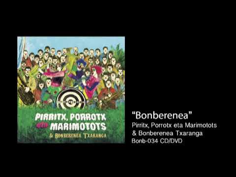 BONBERENEA TXARANGA - Bonberenea
