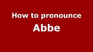 How to pronounce Abbe