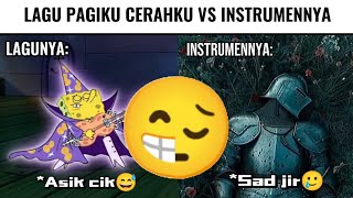 Download lagu Lagu Pagiku Cerahku VS Instrumennya ☝️😔... mp3