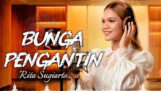 Download lagu BUNGA PENGANTIN - COVER DANGDUT NOSTALGIA - RITA SUGIARTO #bungapengantin #ritasugiarto #coversong  mp3