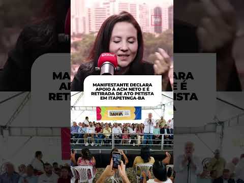 MANIFESTANTE DECLARA APOIO À ACM NETO E É RETIRADA DE ATO PETISTA EM ITAPETINGA-BA