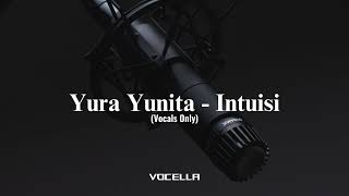 Download lagu Yura Yunita - Intuisi (Acapella/Vocals Only) mp3