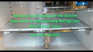 Removal and Cleaning of the Bottom Glass Shelf on the Samsung Refrigerator with French Doors
