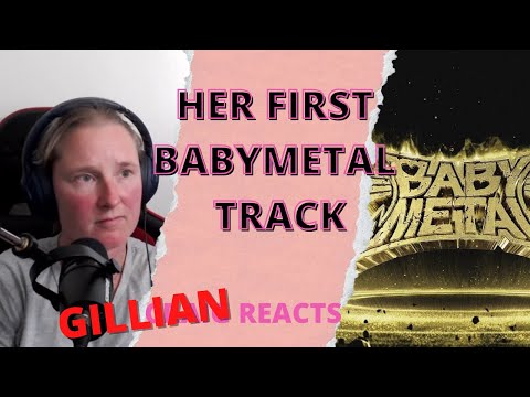 MEGITSUNE - BABYMETAL - GILLIAN REACTS