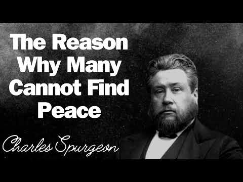 The Reason Why Many Cannot Find Peace   SpurgeonSermon 2024