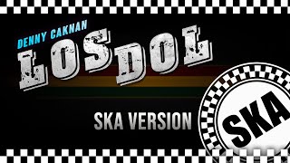 Download lagu LOS DOL SKA VERSION mp3