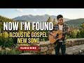 NOW I'M FOUND / ACOUSTIC GOSPEL NEW SONG / Composed by Edsel & Emelie Maghinay