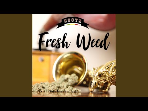 Fresh Weed