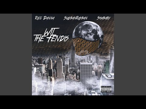 Wit The Fendis (feat. Sha Baby & SlaybanRayban)