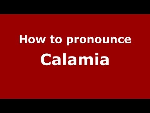 How to pronounce Calamia