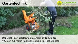 Der Eliet Profi Gartenhäcksler Minor 4S Elektro 400 Volt für mehr Häckselleistung im Test Einsatz