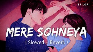 Download lagu Mere Sohneya (Slowed   Reverb) | Sachet-Parampara | Kabir Singh | SR Lofi mp3