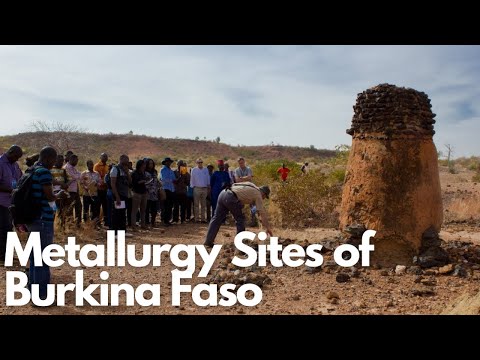 Exploring Ancient Ferrous Metallurgy Sites of Burkina Faso