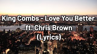 King Combs - Love You Better ft. Chris Brown (Lyrics)