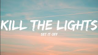 Set It Off-Kill The Lights (Lyrics Video)