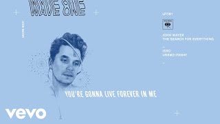 John Mayer - You&#39;re Gonna Live Forever in Me (Audio)