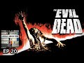 EP 20 The Evil Dead 1981