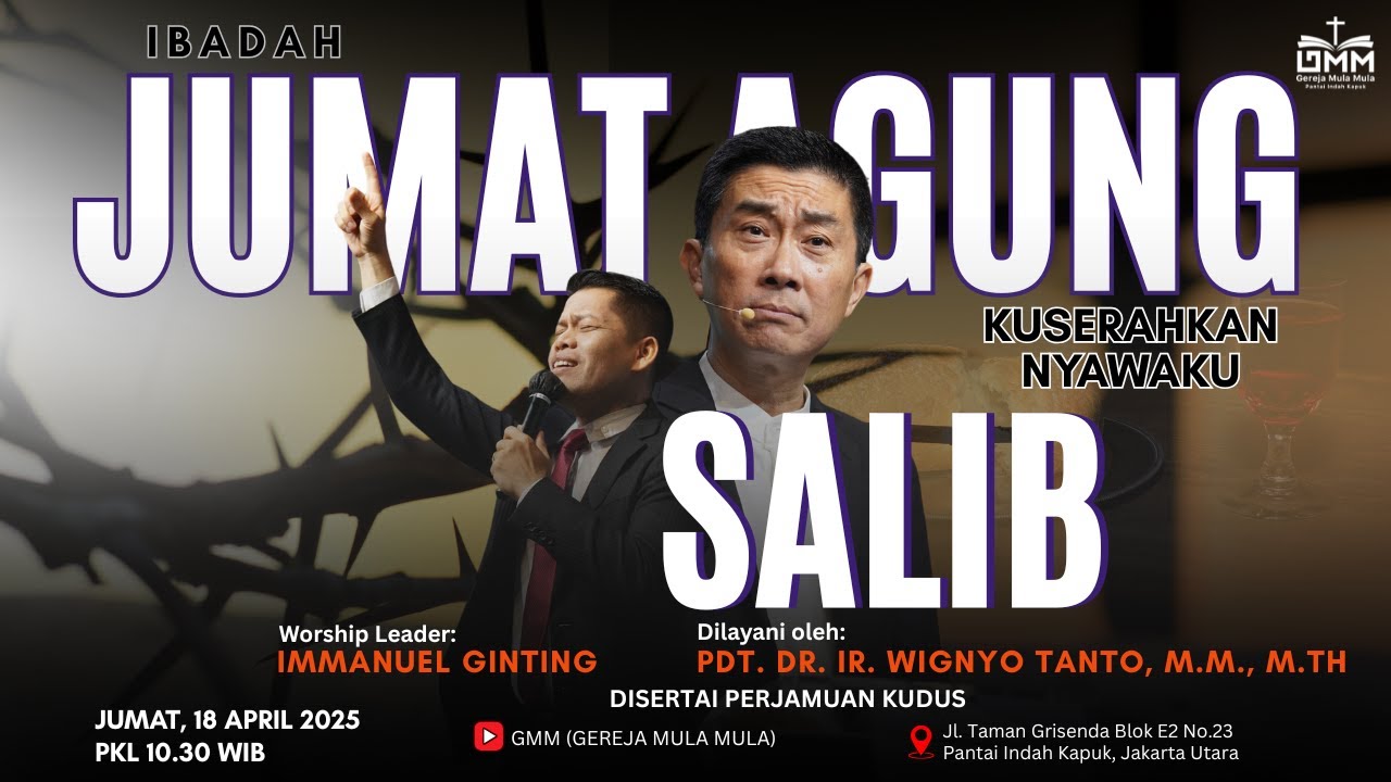 Sesi 2 Ibadah Jumat Agung – KUSERAHKAN NYAWAKU: SALIB – Pdt. Dr. Ir. Wignyo Tanto, M.M., M.Th